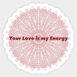 Your Love is my Energy Sticker